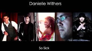 Danielle Withers - So Sick Radio Edit