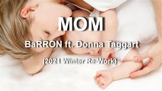 BaRRON - MOM ft. Donna Taggart 2021 Winter Re-Work