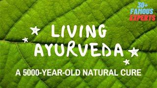 Living Ayurveda Film  Directed by Venu G Somineni  A 5000-Year-Old System for natural healing