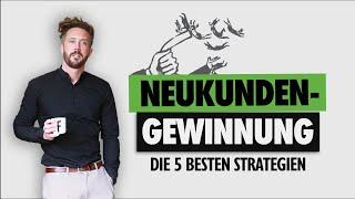 Erfolgreiche KUNDENGEWINNUNG  5 Tipps wie du mehr KUNDEN gewinnst