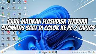 Cara Matikan Flashdisk Terbuka Otomatis Saat di Colok ke PC atau Laptop