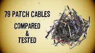 79 patch cables compared and tested