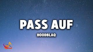 HOODBLAQ - PASS AUF Lyrics