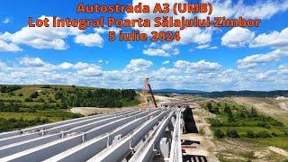 Autostrada A3 UMB lot integral Poarta Sălajului-Zimbor 5 iulie 2024
