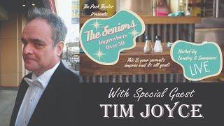 The Seniors Improv Comedy with special guest Tim Joyce