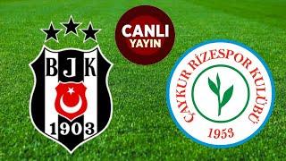 BEŞİKTAŞ RİZESPOR MAÇI CANLI İZLE