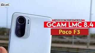 Tutorial Cara Mudah Pasang Gcam LMC 8.4 Poco F3 - Google Camera Poco F3