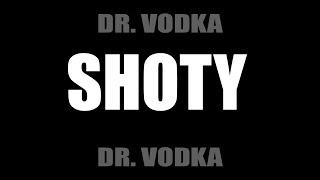 DR. VODKA - SHOTY remix by me