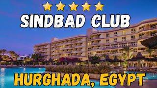 Sindbad Club Hotel - Hurghada Egypt All-Inclusive Resort