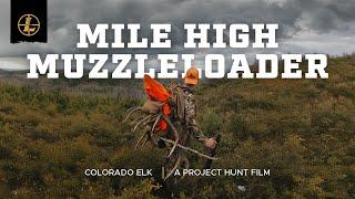 Project Hunt Mile High Muzzleloader - Colorado Elk