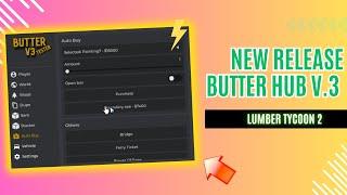 New Release Butter Hub V.3 - Lumber Tycoon 2 Script