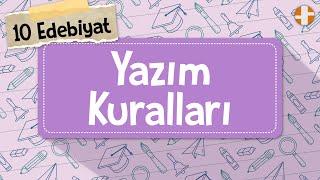 10. Sınıf Edebiyat  Yazım Kuralları