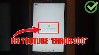 Five New Methods Fix YouTube Error 400  There was a problem with network 400 error fix on YouTube