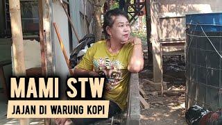 Mami stw...jajan di warung kopi