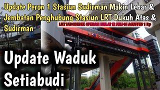 Update Peron 1 Stasiun Sudirman Makin Lebar & Jembatan Penghubung Stasiun LRT Dukuh Atas & Sudirman