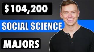 The HIGHEST Paying SOCIAL SCIENCE Degrees Higher Paying Social Science Majors
