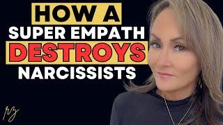 Only a Super Empath Can Destroy a Narcissist Here’s How