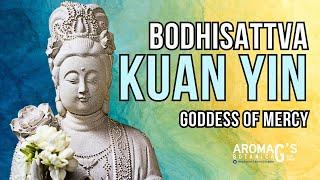 Kuan Yin Goddess of Mercy