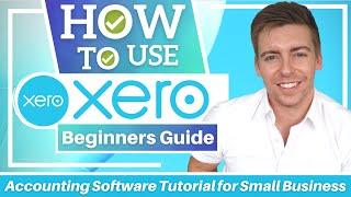 How To Use XERO  Accounting Software Tutorial for Small Business Beginners Overview