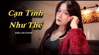 CẠN TÌNH NHƯ THẾ - DICKSON X THÀNH ĐẠT X LÊ CHÍ TRUNG  KIỀU CHI COVER