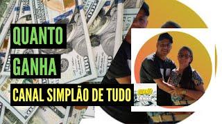 Quanto Ganha Canal Simplão de tudo? Atualizado 2024