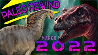 PaleoRewind 2022 - March  New T-Rex Species Kind of and More