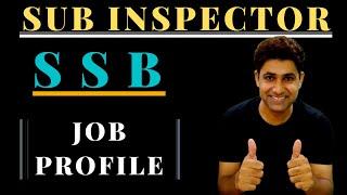 SSB Sub Inspector Job Profile  History of SSB Further studies  Deputation