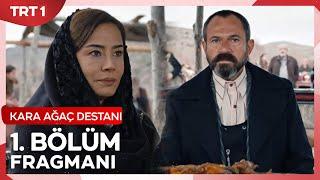 Kara Ağaç Destanı 1. Bölüm Fragmanı - 23 Şubat Cuma Günü TRT 1de @trt1