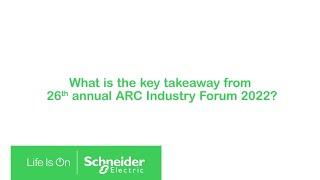 ARC Forum 2022 - The Future is Open  Schneider Electric