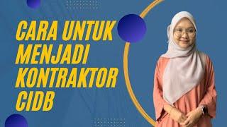 CARA UNTUK MENJADI KONTRAKTOR CIDB