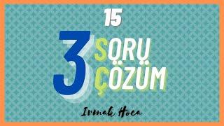 3 SORU - 3 ÇÖZÜM 15 TYT - AYT MATEMATİK  - IRMAK HOCA