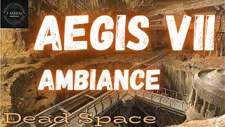 Dead Space Ambiance Aegis VII