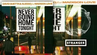 David Guetta & Alesso feat. Madison Love - Never Going Home Tonight Extended Mix