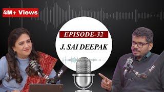 EP-32  Understanding Indian History with Advocate J. Sai Deepak  ANI Podcast with Smita Prakash