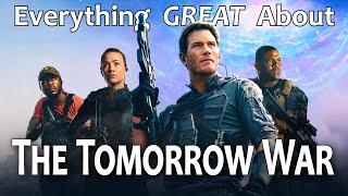 Everything GREAT About The Tomorrow War