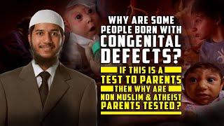 Why are some People Born with Congenital Defects? – Fariq Zakir Naik