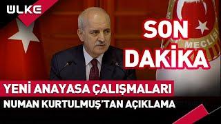 #SONDAKİKA Yeni Anayasa Çalışmaları Numan Kurtulmuştan Açıklama...