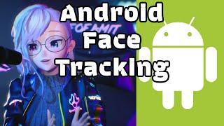Android Facial Tracking for Mocap and Vtubers