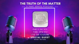 The Truth of the Matter 5 Part Discussion on Mortgages Pod Cast Series Episode 5