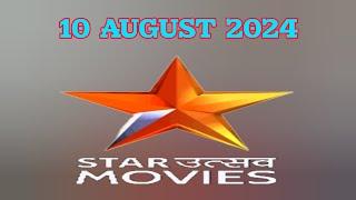 10 AUG 2024  STAR UTSAV MOVIES SCHEDULE