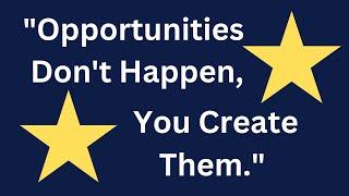 Opportunities dont happen you create them  motivational Quotes  Inspiring Quotes  Quotes Expo