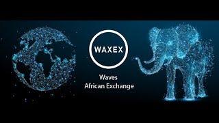 Waves African Exchange - WAXEX ICO