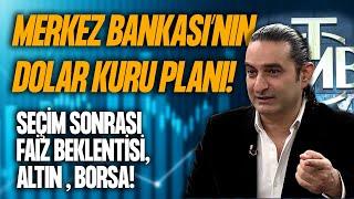 MBnin DOLAR KURU PLANI SEÇİM SONRASI FAİZ BEKLENTİSİ ALTIN  BORSA