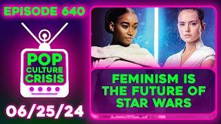 Stars Wars Feminism Intensifies Superman Suit Backlash Inside Out 2 DESTROYS Dune  Ep. 640