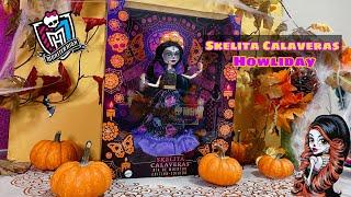 Обзор куклы Монстер Хай - Skelita Calaveras Howliday Dia De Muertos Edition Monster High doll 