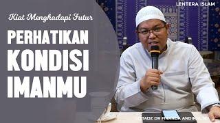 Kiat 2 Perhatikan Kondisi Imanmu  Kiat dalam menghadapi futur  Ustadz DR Firanda Andirja MA