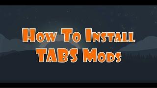 TABS HowTo Install Mods 2022