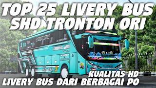 TOP 25 LIVERY BUS SHD TRONTON ORI DARI BERBAGAI PO  KUALITAS HD TERBAIK  Bus Simulator Indonesia