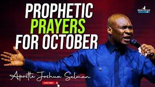 OCTOBER 2024 POWERFUL PROPHETIC PRAYERS ENCOUNTER WITH GOD - APOSTLE JOSHUA SELMAN