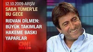 Rıdvan Dilmen Tanju Çolakı anlatıyor - Saba Tümerle Bu Gece - 12.10.2009